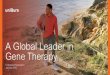 A Global Leader in Gene Therapy - uniQureuniqure.com/investors-newsroom/Corporate... · therapy • Proprietary miQURE. TM. silencing platform • Strong mutant HTT knockdown in deep