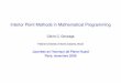 Interior Point Methods in Mathematical ProgrammingInterior Point Methods in Mathematical Programming ... The most important problem in interior point methods is the following: Centering