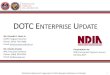 DOTC Enterprise Update...1 INNOVATION THROUGH COLLABORATION DOTC ENTERPRISE UPDATE Presentation to: NDIA Armament Systems Forum 02 May 2017 Mr. Charlie Zisette NAC Executive Director