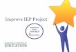 Improve IEP Project - asepage.org · Your questions Massachusetts Department of Elementary and Secondary Education 2 . Massachusetts IEP Improvement Project Current Individualized
