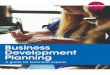 Business Development Planning - Amazon S3...business development plan 3 Decide where to focus your efforts STEP 1 The first step of a business development plan is to decide where the