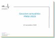 Session actualités PMSI 2019 - atih.sante.fr · Écrasement du RUM HP : dans le premier RUM HC SIH ou facturation DMT variable à coder dans le premier RUM 14 novembre 2018 Session