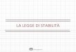 LA LEGGE DI STABILITÁ - la Repubblicadownload.repubblica.it/pdf/2013/economia/legge_stabilita.pdf · La Legge di Stabilità stanzia 300 milioni complessivi per il triennio 2014‐2016