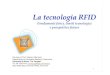 LA TECNOLOGIA RFID - UNIMORE · La Tecnologia RFID-G. Marrocco-RFID Timeline 1940 Sistemi di interrogazione IFF (Identification Friend or Foe) a bordo di aerei britannici 1948 H