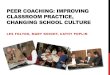 PEER COACHING: IMPROVING CLASSROOM PRACTICE, …€¦ · Competitive EETT grant with Peer Coaching in Flagstaff, AZ. Worked well – Shared with state Ed Tech office 2007 – required