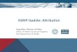DSRIP Update: Attribution · PDF file NETWORK/ATTRIBUTION RUN (10/3/2014)-Attribution: Nearly 27% or 1.7 million lives were unattributed during the initial attribution run; Results