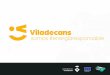 Sesión de presentación del proceso de · _Agencia de Ecologia Urbana de Barcelona _VIGEM/VIMED (empresas municipales) Ayuntamiento de Viladecans ... Servicios principales del consorcio