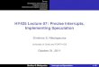 HY425 Lecture 07: Precise Interrupts, Implementing Speculationhy425/2012f/lectures/lecture07-handout.pdf · I Program must resume execution I Example: page faults I No speculative