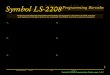 Symbol LS-2208 WordStock Programming BarcodesScanning the following barcodes sequentially will program a Symbol LS-2208 scanner and Keyboard Wedge interface for complete WordStock