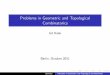 Problems in Geometric and Topological Combinatorics · 2012-09-03 · Gil Kalai Fantasies in Geometric and Topological Combinatorics. The dimensions of Tverberg’s points Let X be