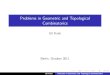 Problems in Geometric and Topological Combinatorics · Gil Kalai Fantasies in Geometric and Topological Combinatorics. The dimensions of Tverberg’s points Let X be a set of points