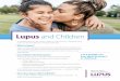 Lupus and Children - Amazon S3 · 2018-08-09 · In children, lupus most commonly affects the skin, joints, and major internal organs — like the kidneys, liver, brain, heart, or