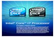 Intel® Core™ i7 Processor - Integral CorporationIntel® Core™ i7 Processor Product Overview The Intel® Core™ i7 Processor is a revolution in multi-core performance. With faster,