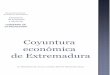 PRESENTACIÓN - Extremadura · 2013-10-29 · PRESENTACIÓN La Dirección General de Política Económica, presenta el Informe de Coyuntura Económica de Extremadura, referido al