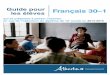 Guide pour Français 30–1 les élèves - Alberta Education...appris en Français et elles reflètent le Programme d’études de Français 10–1, 20–1, 30–1. Pour faciliter