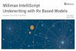 Milliman IntelliScript Underwriting with Rx Based Models · 2018-06-04 · Mortality Study Timeline 2009 Milliman / RGA study 1M exposure years 2,500 deaths 2012 Milliman study 