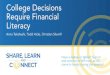 College Decisions Require Financial Literacy€¦ · College Decisions Require Financial Literacy Anna Takahashi, Todd Hicks, Christian Sherrill ... MANAGING cat insanit INVESTING