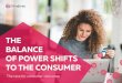 THE BALANCE OF POWER SHIFTS TO THE CONSUMER · Achieved through: Omni channel experience, Personalization Processes, Loyalty Programs, Consumer360 and Data Analytics. Develop accurate