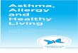 Asthma, Allergy and Healthy Living… · 2019-09-13 · asthma. ` People with asthma should keep their flu shots up to date. ` Your mental health can affect your asthma, and asthma