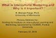 What is Intercultural Mentoring and Why is it …...achieve these intercultural gains in a 3 ½ week, short-term study abroad context is impressive. Cultural mentoring contributed