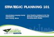 STRATEGIC PLANNING 101 - icma.org 101... · Strategic Plan, and Budget •Identify potential areas for improvement for the FL. 2. STAT Agenda •Coordinate and collaborate implementation