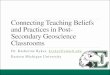 Connecting Teaching Beliefs and Practices in Post ...submit a CV, a statement of teaching philosophy, and a research statement.” “I teach the Thursday after GSA.” Beliefs: telling