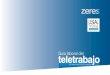 Guía laboral del teletrabajo - Zeres · 2020-05-19 · El teletrabajo, al igual que cualquier otra prestación de servicios por cuenta ajena, no está exenta de la necesidad del