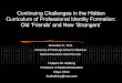 Continuing Challenges in the Hidden Curriculum of ... U of... · Continuing Challenges in the Hidden Curriculum of Professional Identity Formation: Old ‘Friends' and New ‘Strangers’