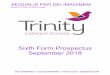 Sixth Form Prospectus September 2018 · 2017-11-13 · PROSPECTUS INDEX Trinity Sixth Form - School Information Page 1: Principal’s Welcome Page 2: Head of Sixth Form Welcome Page