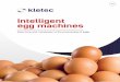 Intelligent egg machines...cloud connection I’m completely satisfied, it works ... ANT20 HATCHING EGG Æ Shifts hatching trays into trolleys Æ Stacks 30 egg trays ... We understand