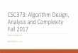 CSC373: Algorithm Design, Analysis and Complexity Fall 2017bor/373f17/docs/W8.pdf1947 –Dantziginvents simplex algorithm. Simplex runs incredibly fast in practice (linear or near-linear