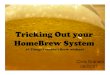 Tricking Out your HomeBrew System - The Brewing Network · Presentation1a.ppt Author: System Administrator Created Date: 8/3/2007 3:46:36 PM 