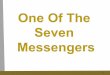 One Of The Seven Messengers Of The Seven... · Messengers A Tale Of Two Cities “It was the best of times, it was the worst of times…” 2 . Outline ... heaven spoke to me again,