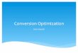 Conversion)Optimization) - Heavybit · * Hopefully)I)don’t)need)to)convince)you)that)you) should)be)optimizing) * Higherconversionrates=morecustomers * Be)cognizant)of)diminishing)returns)(i.e.don’t)over)