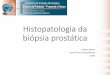 Histopatologia da biópsia prostáticagpgu.org/wp-content/uploads/2018/03/1-António-Beltran.pdf · 3/1/2018  · PROGNOSTIC MORPHOLOGIC FACTORS Lopez-Beltran, Montironi, et al, VA
