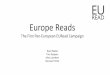 Europe Reads · AGM EURead - Presentation Europe Reads 3 Campaign Background • AGM 2016: a task force was formed to develop an awareness raising campaign. • Task: to investigate