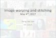 Image warping and stitching - University of California, Davisyjlee/teaching/ecs174-spring... · 2017-05-04 · Parametric (global) warping Transformation T is a coordinate-changing