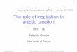 The role of inspiration in artistic creation · 2017-09-20 · Experimental studies on artistic inspiration ! Interview study with contemporary artists ! A case analysis of an artist’s