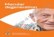 Macular degeneration - Clear View Opticians€¦ · Overview The macula is an area at the back of your eye that you use for seeing fine detail such as reading a book. Macular degeneration