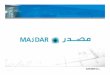 Masdar presentation€¦ · Abu Dhabi, United Arab Emirates First zero-carbon and zero-waste sustainable city in the heart of Abu Dhabi Project focus on developing and commercializing