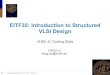 EITF35: Introduction to Structured VLSI Design Traditional PL v.s. VHDL ... EDA Tools will insert delay