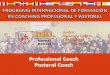 Professional Coach Pastoral Coach...Leadership Skills Developed in Harvard” avalado por Association for Coaching de Europa y “Master in Leadership and Organizational Development