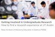 How to find a research experience at UT Austin The ... · The Freshman Research Initiative (FRI) Getting Involved in Undergraduate Research How to find a research experience at UT