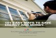 101 EASY WAYS TO SAVE ENERGY AND MONEY. - PDEC · decrease your air conditioner’s ability to remove moisture. 101. Keep your garage door down. A warmer garage in the winter and