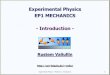 Experimental Physics EP1 MECHANICS - Introduction · Experimental Physics - Mechanics - Introduction 14 Three basic measure units - second ? was defined originally as the fraction