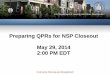Preparing QPRs for NSP Closeout Webinar Slides...Release 7.9 (March 7, 2014) • Highlights include: – a change to who has the ability to submit QPRs and Action Plans. – Microstrategy