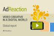 VIDEO CREATIVE IN A DIGITAL WORLD Global report · We surveyed, via smartphone or tablet, more than 13,500 16-45 year old multiscreen users across 42 countries. Multiscreen users