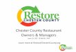 Chester County Restaurant Owners & Managers · • PLCB – Wine Extended Premise (wine sales) • Outdoor Dining – seek borough/township approval • Indoor Dining – 50% capacity,