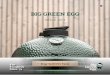 BIG GREEN EGG · 6 7 Exact temperature control Easy to light and ready in only 15 Minutes At first glance, there seems to be little difference between this Big Green Egg and the model