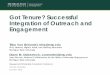 Got Tenure? Successful Integration of Outreach and …...Successful Integration of Outreach and Engagement Trina Van Schyndel, trina@msu.edu Ph.D. student, Higher, Adult, and Lifelong